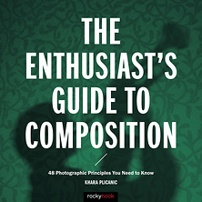 The Enthusiast's Guide to Composition: 48 Photographic Principles You Need Know - Paperback Book Image 0