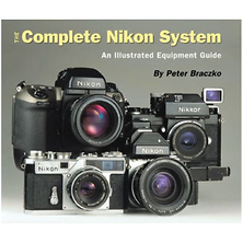 The Complete Nikon System: An Illustrated Equipment Guide - Paperback Book Image 0